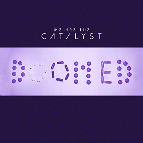 We Are The Catalyst : Doomed